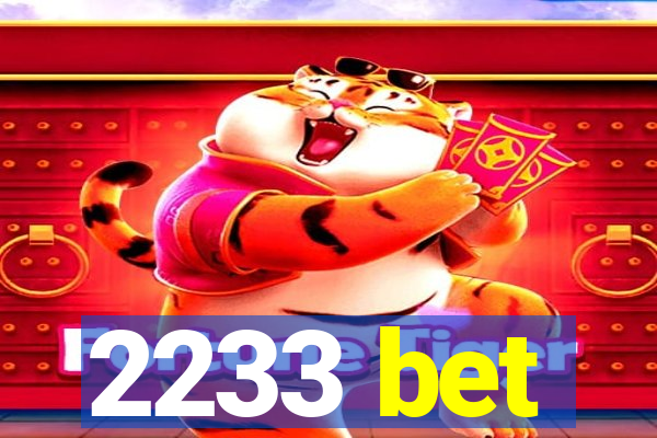 2233 bet